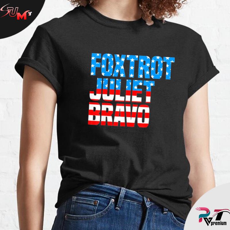 foxtrot juliet bravo shirt meaning