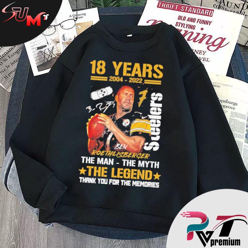 18 years 2004-2022 Ben Roethlisberger Pittsburgh Steelers the man the myth  the legend thank you for the memories signature shirt, hoodie, sweater,  long sleeve and tank top