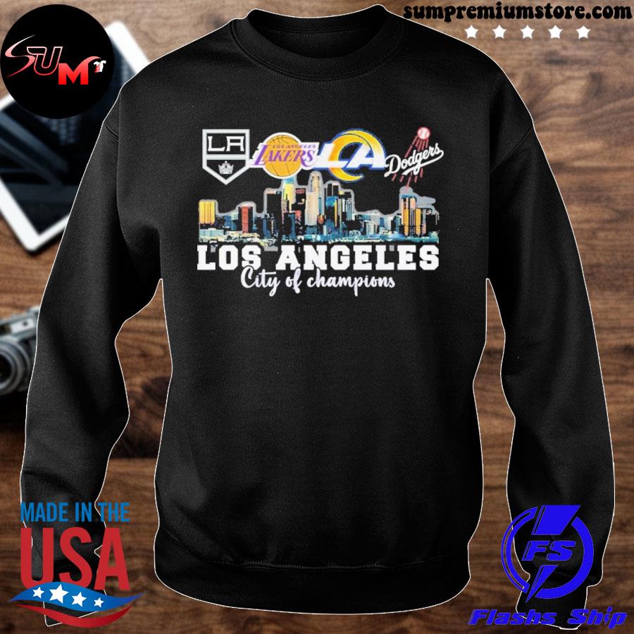 Los angeles kings and los angeles lakers and los angeles rams and los  angeles dodgers los angeles city of champions shirt, hoodie, sweatshirt for  men and women