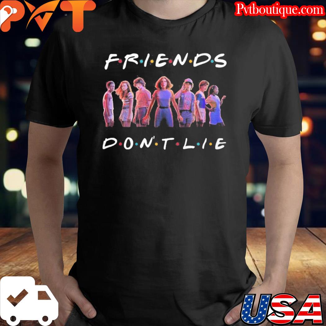 Friends don't lie shirt