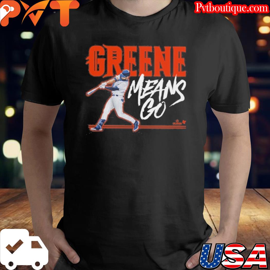 Greene means go shirt