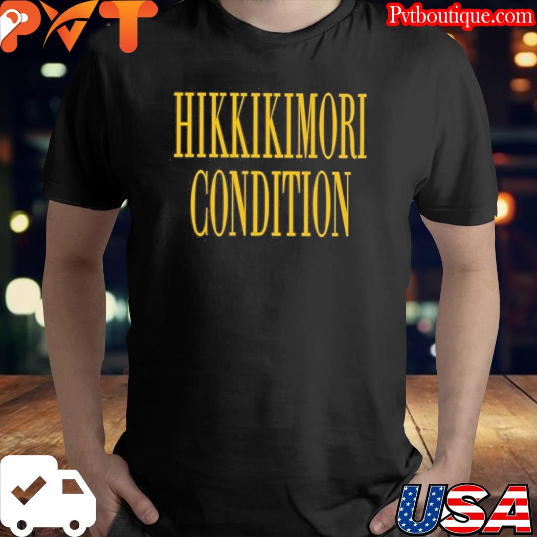 HikkikimorI condition shirt