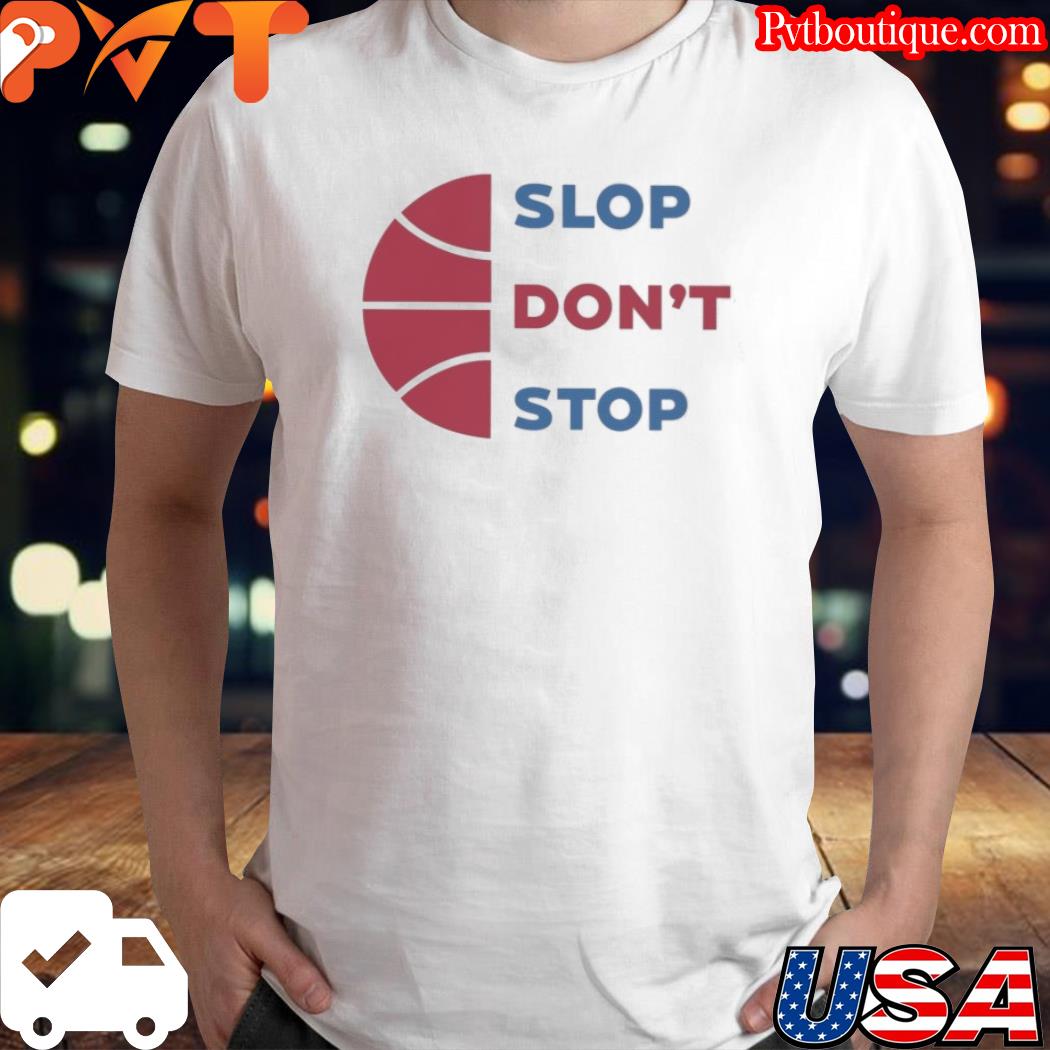 Trillbrodude slop don't stop shirt